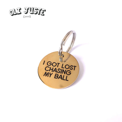 "Lost Chasing My Ball" Brass ID Tag