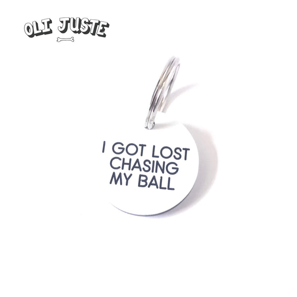 "Lost Chasing My Ball" Acrylic ID Tag